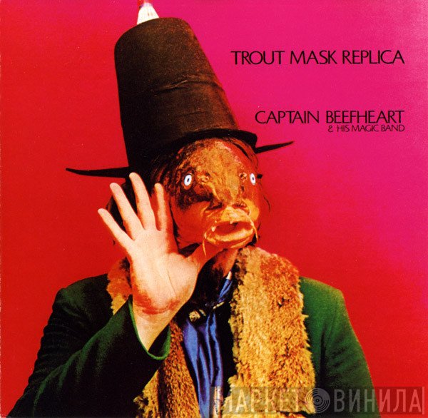 Captain Beefheart, The Magic Band - Trout Mask Replica