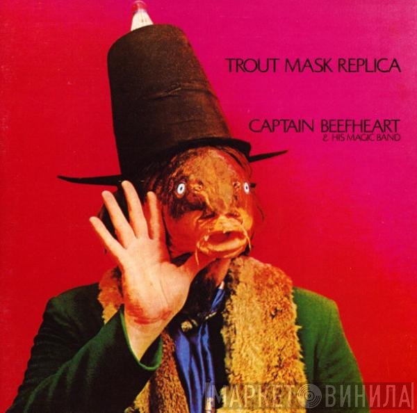 Captain Beefheart, The Magic Band - Trout Mask Replica