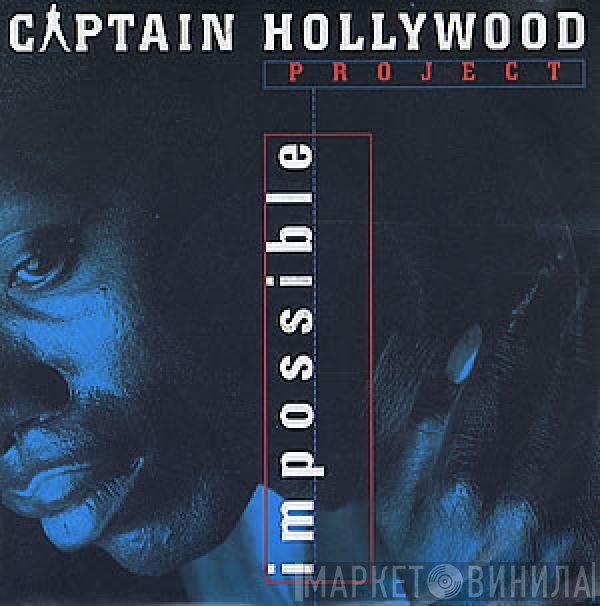 Captain Hollywood Project  - Impossible