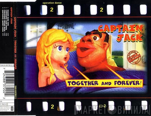 Captain Jack  - Together And Forever!