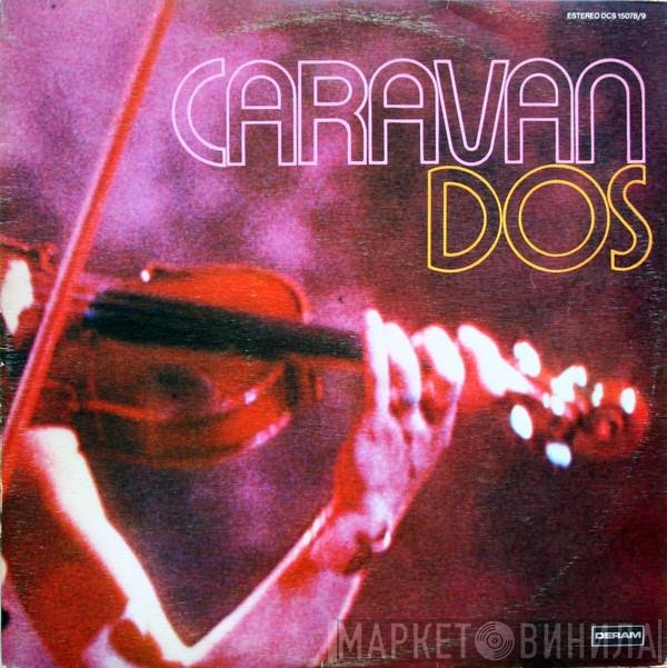 Caravan  - Dos