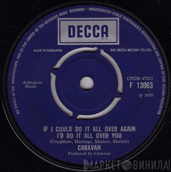 Caravan - If I Could Do It All Over Again I'd Do It All Over You