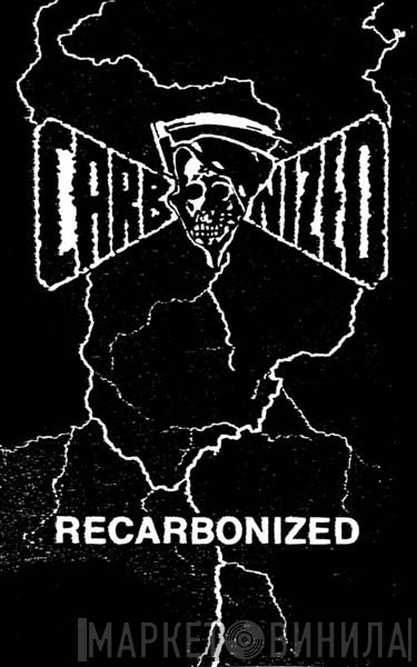 Carbonized  - Recarbonized