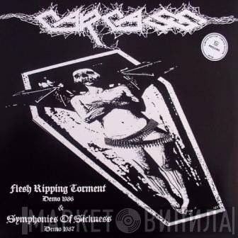 Carcass  - Flesh Ripping Torment & Symphonies Of Sickness