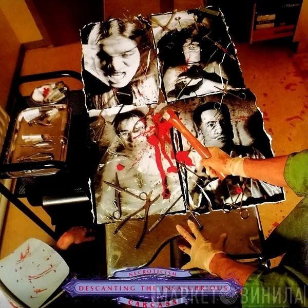 Carcass - Necroticism - Descanting The Insalubrious