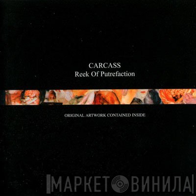 Carcass - Reek Of Putrefaction