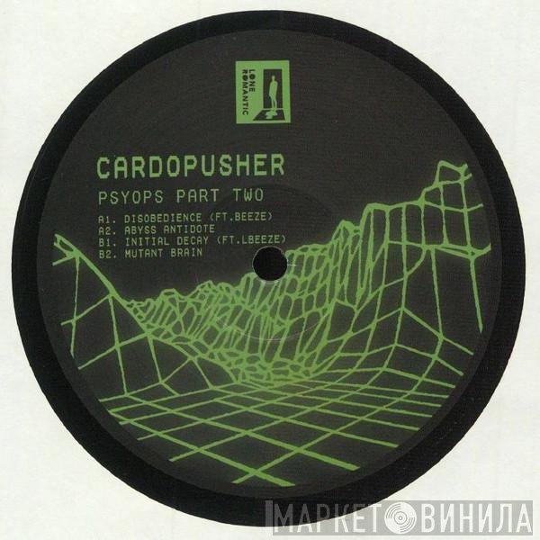 Cardopusher  - Psyops Part Two