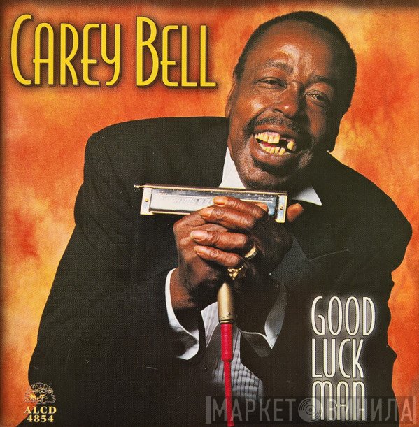 Carey Bell - Good Luck Man