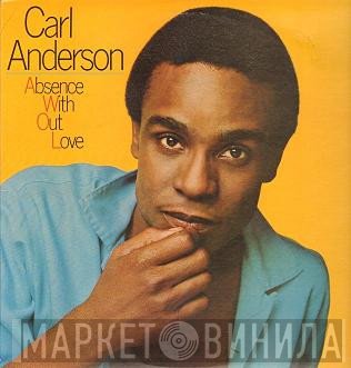 Carl Anderson  - Absence With Out Love