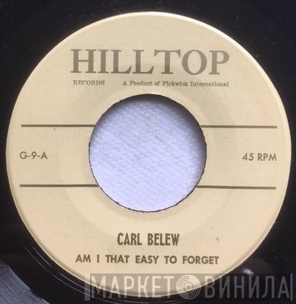 Carl Belew - Am I That Easy To Forget
