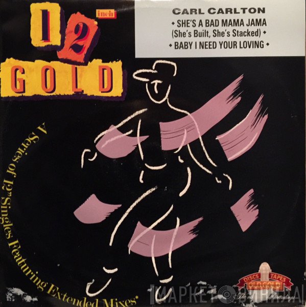 Carl Carlton - She's A Bad Mama Jama (She's Built, She's Stacked) / Baby I Need Your Loving