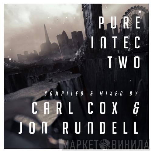 Carl Cox & Jon Rundell  - Pure Intec Two