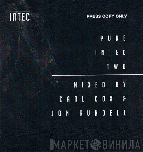 Carl Cox & Jon Rundell  - Pure Intec Two
