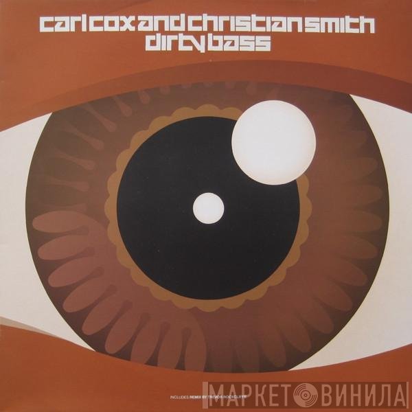 Carl Cox And Christian Smith  - Dirty Bass
