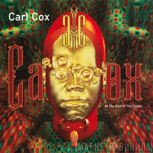 Carl Cox - At The End Of The Cliché