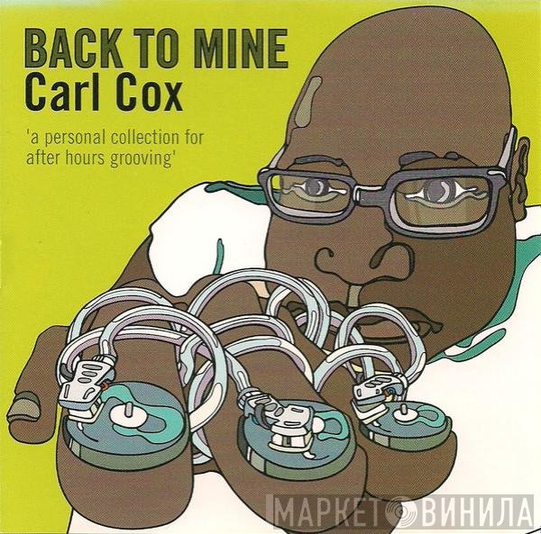 Carl Cox  - Back To Mine