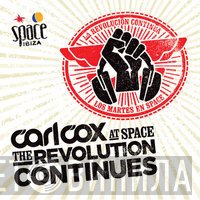 Carl Cox - Carl Cox At Space The Revolution Continues