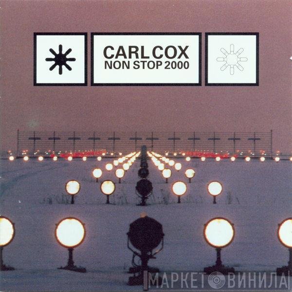 Carl Cox  - Non Stop 2000