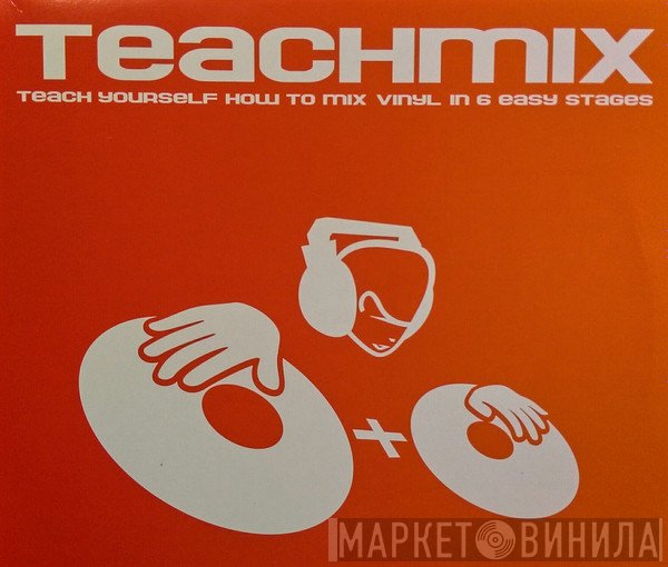 Carl Cox - TEACHMIX-Teach yourself how to mix vinyl in 6 easy stages