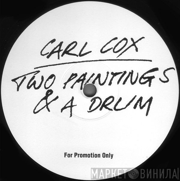 Carl Cox - Two Paintings &amp; A Drum