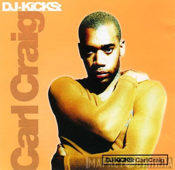 Carl Craig  - DJ-Kicks: