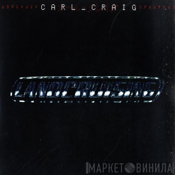 Carl Craig - Landcruising