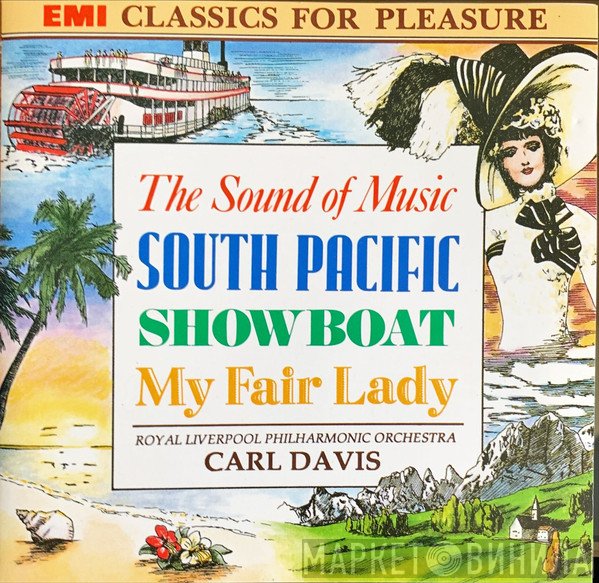 Carl Davis , Royal Liverpool Philharmonic Orchestra - The Sound Of Music, South Pacific, Showboat, My Fair Lady