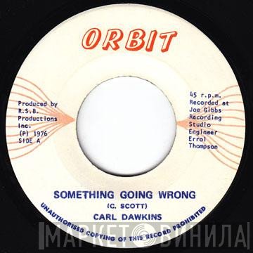 Carl Dawkins - Something Going Wrong