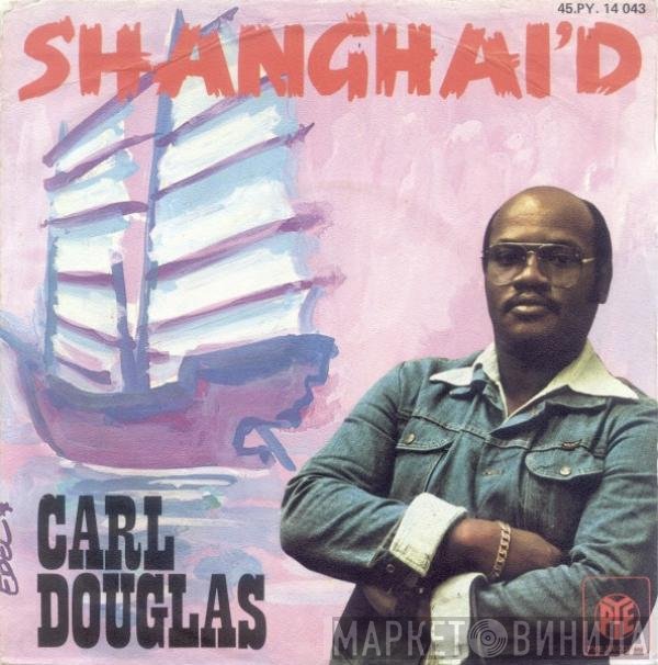 Carl Douglas  - Shanghai'd