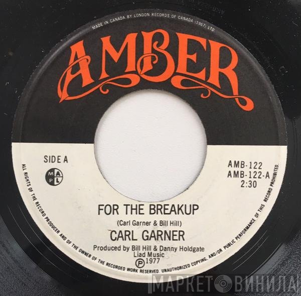 Carl Garner - For The Breakup / For Myself
