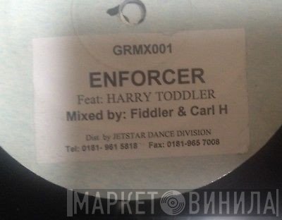 Carl H, Fidla, Harry Toddler - Enforcer