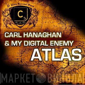 Carl Hanaghan & My Digital Enemy  - Atlas