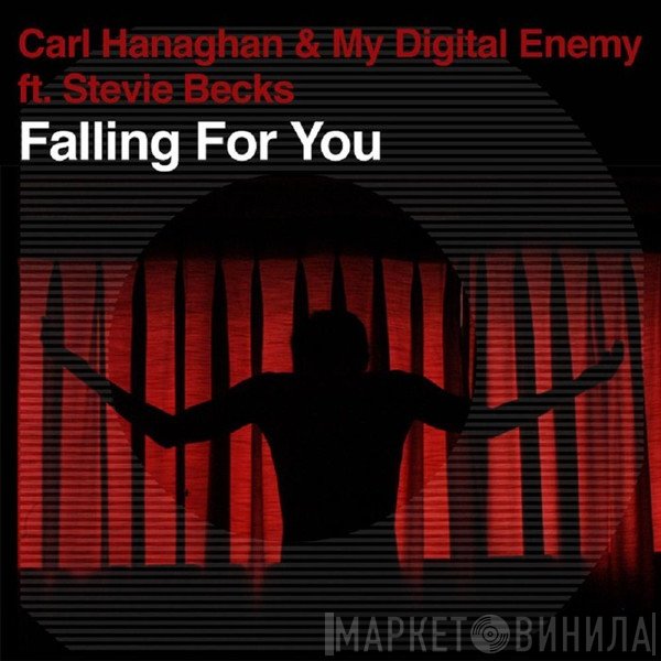 Carl Hanaghan & My Digital Enemy Ft. Stevie Becks  - Falling For You