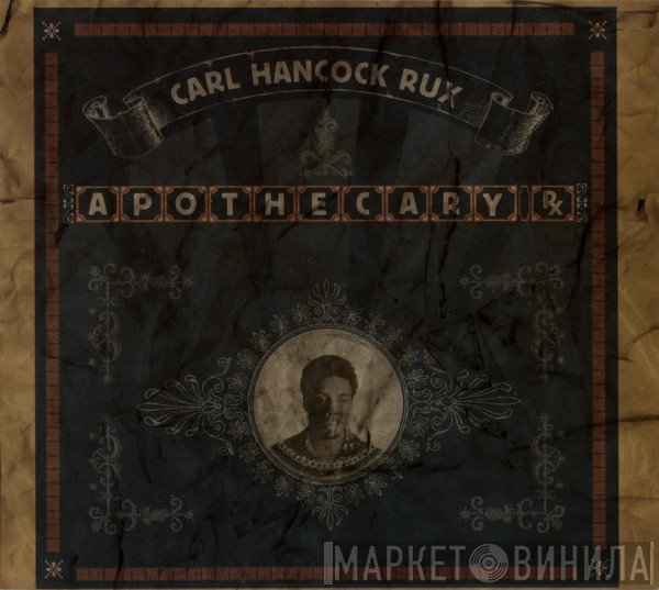 Carl Hancock Rux  - Apothecary Rx