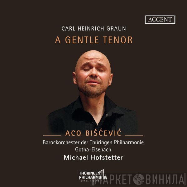 Carl Heinrich Graun, Michael Hofstetter  - A Gentle Tenor