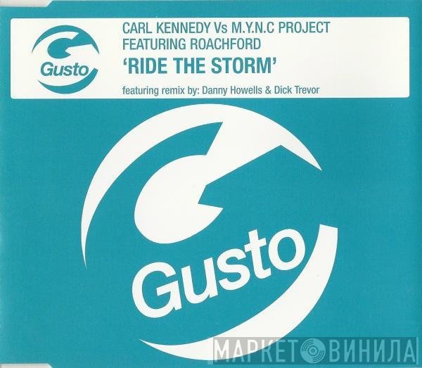 Carl Kennedy Vs MYNC Project Featuring Andrew Roachford  - Ride The Storm