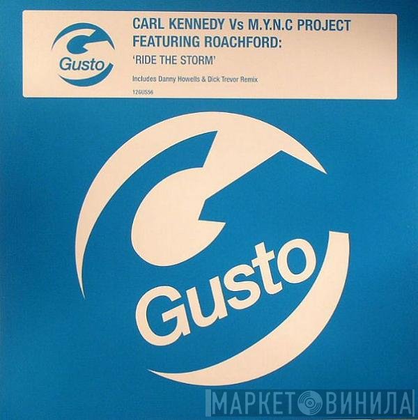 Carl Kennedy vs MYNC Project Featuring Andrew Roachford  - Ride The Storm