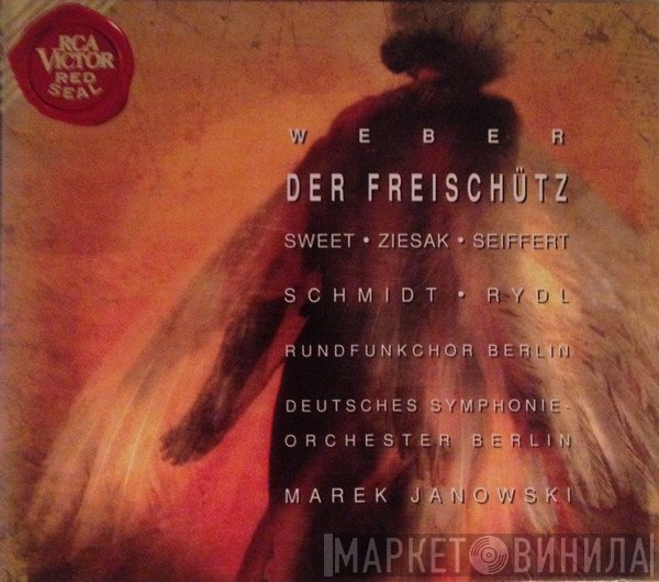 Carl Maria von Weber - Sharon Sweet, Ruth Ziesak, Peter Seiffert, Andreas Schmidt , Kurt Rydl, Rundfunkchor Berlin, Deutsches Symphonie-Orchester Berlin / Marek Janowski  - Der Freischütz