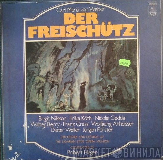 Carl Maria von Weber, Birgit Nilsson, Wolfgang Anheisser  - Der Freischütz  (Complete)