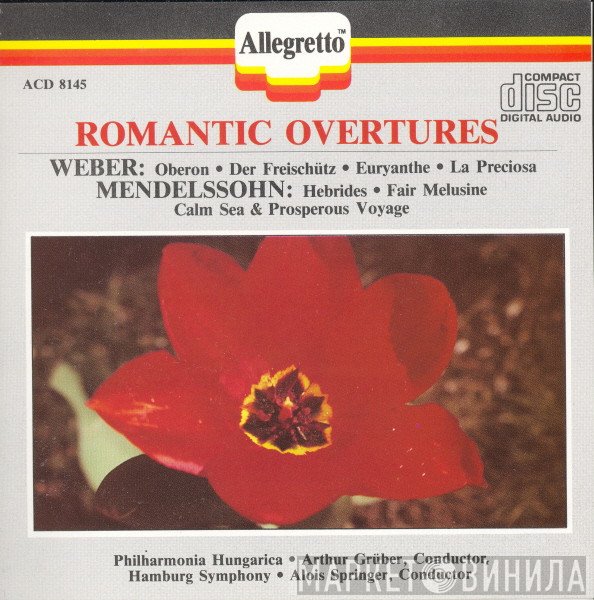 Carl Maria von Weber, Felix Mendelssohn-Bartholdy - Arthur Grüber, Philharmonia Hungarica, Alois Springer, Hamburger Symphoniker  - Romantic Overtures