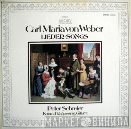 Carl Maria von Weber - Peter Schreier, Konrad Ragossnig  - Lieder