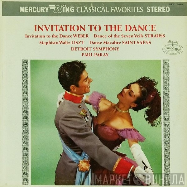 Carl Maria von Weber, Richard Strauss, Franz Liszt, Camille Saint-Saëns, Detroit Symphony Orchestra, Paul Paray  - Invitation To The Dance