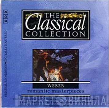Carl Maria von Weber - Romantic Masterpieces