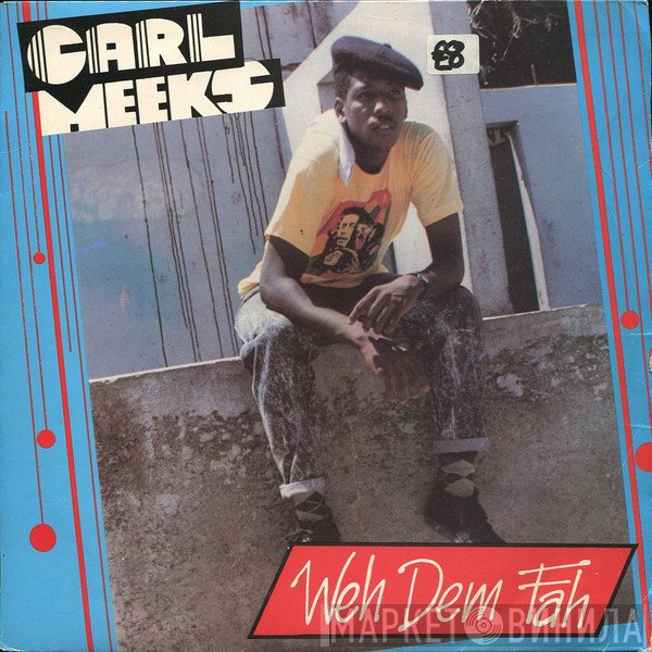 Carl Meeks - Weh Dem Fah