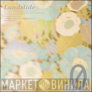 Carl Michael Von Hausswolff, Rod Modell, Stefano Gentile, Gianluca Favaron - Landslide (For Field Recordings And Sine Waves)