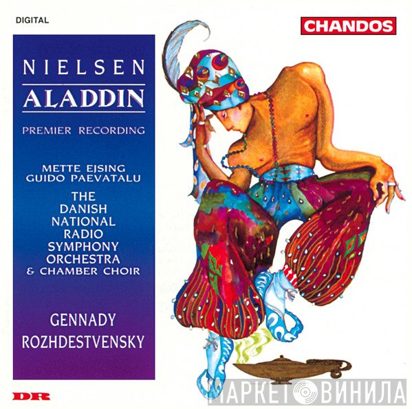 Carl Nielsen - Mette Ejsing, Guido Paevatalu, Danmarks Radios Symfoniorkester & Radiokammerkoret, Gennadi Rozhdestvensky  - Aladdin