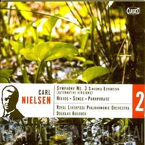 Carl Nielsen, Royal Liverpool Philharmonic Orchestra, Douglas Bostock - Symphony No 3 Sinfonia Espansiva • Helios • Song • Paraphrase
