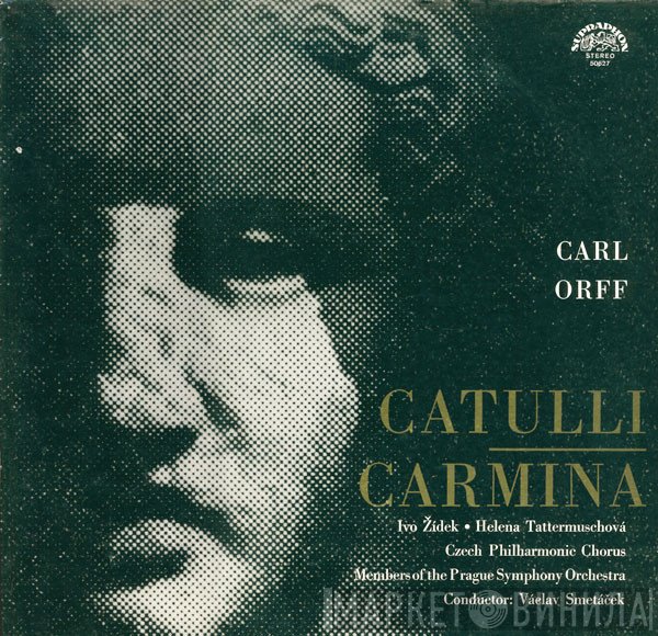 Carl Orff, The Prague Symphony Orchestra, Václav Smetáček, Czech Philharmonic Chorus, Helena Tattermuschová, Ivo Žídek - Carl Orff - Catulli Carmina