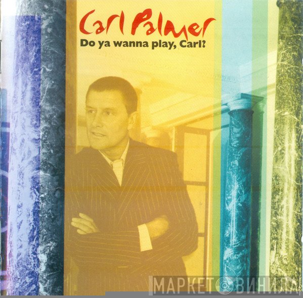 Carl Palmer - Do Ya Wanna Play, Carl?