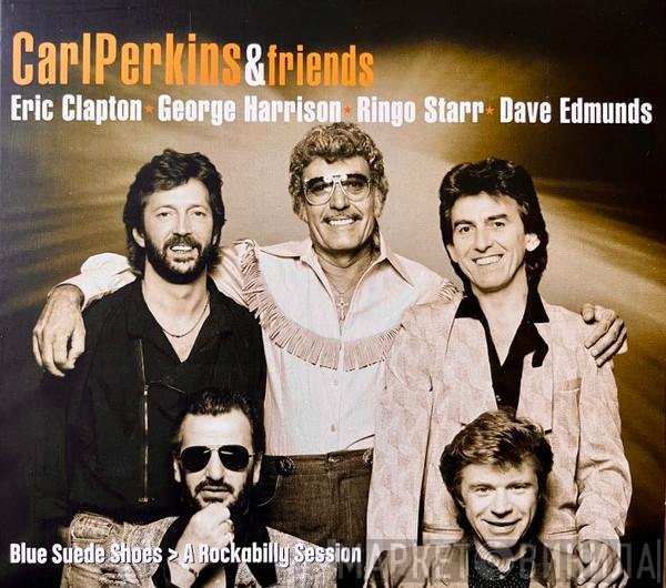 Carl Perkins & Friends - Blue Suede Shoes A Rockabilly Session